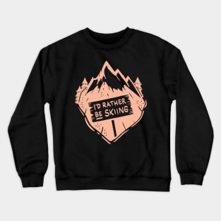 Cream I´d rather be skiing Shirts and Gifts Crewneck Sweatshirt